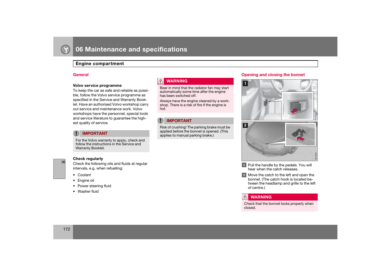 General, Opening and closing the bonnet, Engine compartment | 06 maintenance and specifications | Volvo 2007 S80 User Manual | Page 173 / 234