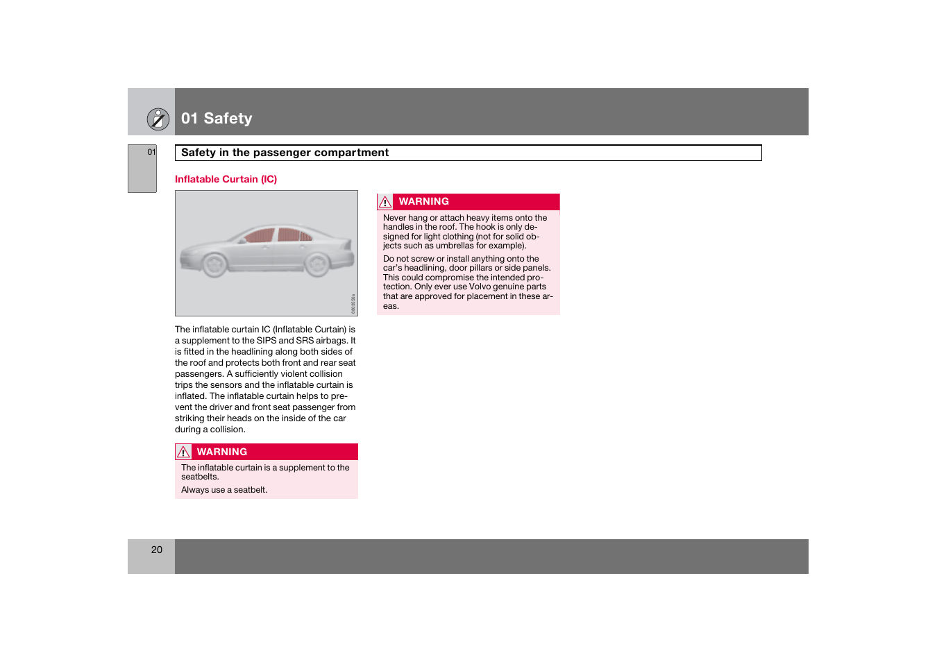 Inflatable curtain (ic), 01 safety | Volvo 2007 S80 User Manual | Page 21 / 234