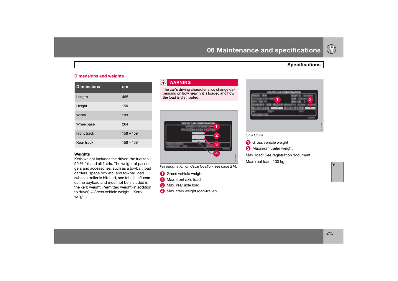 Dimensions and weights, Specifications, 06 maintenance and specifications | Volvo 2007 S80 User Manual | Page 216 / 234