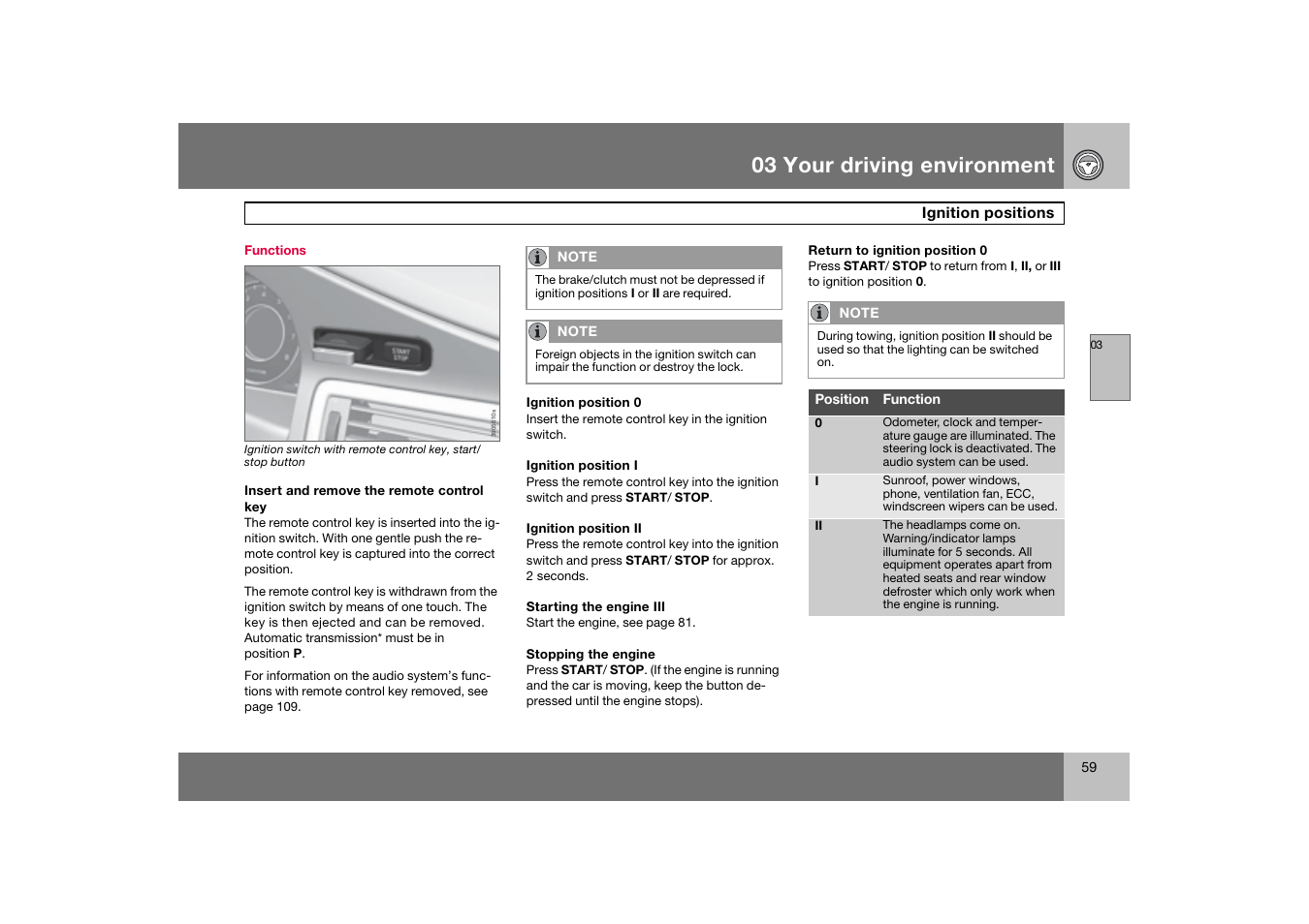 Functions, Ignition positions, 03 your driving environment | Volvo 2007 S80 User Manual | Page 60 / 234