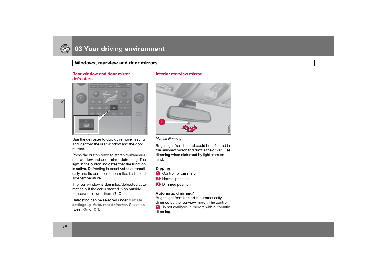 Rear window and door mirror defrosters, Interior rearview mirror, 03 your driving environment | Volvo 2007 S80 User Manual | Page 79 / 234