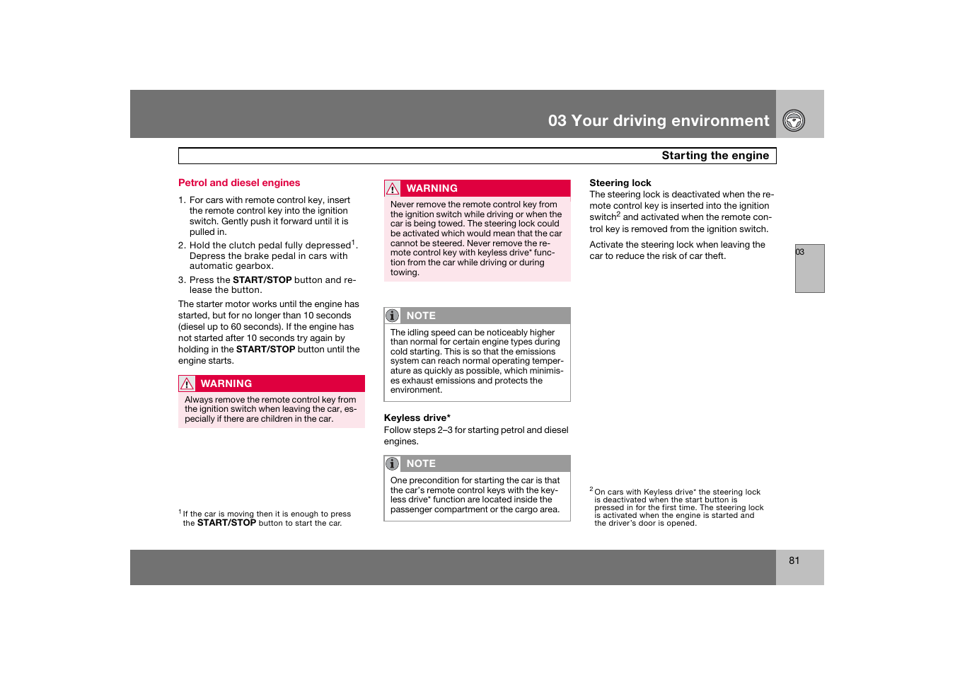 Petrol and diesel engines, Starting the engine, 03 your driving environment | Volvo 2007 S80 User Manual | Page 82 / 234