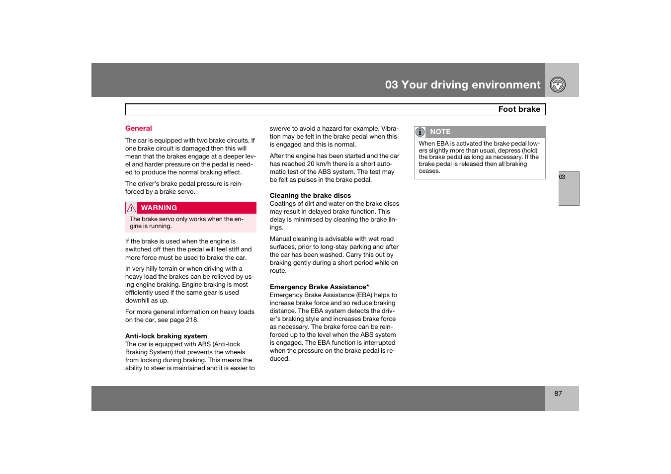 General, Foot brake, 03 your driving environment | Volvo 2007 S80 User Manual | Page 88 / 234