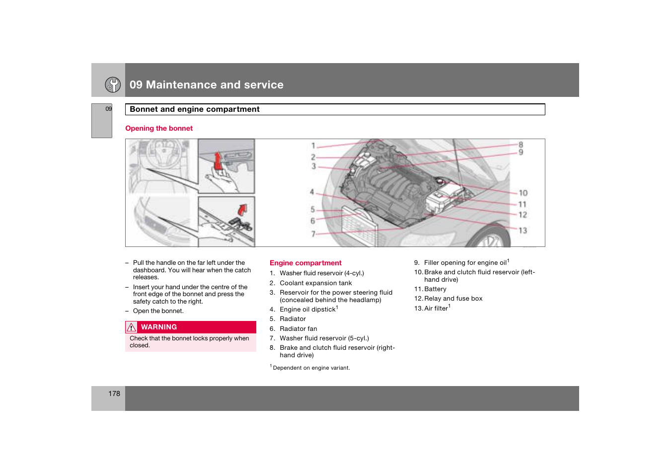 Opening the bonnet, Engine compartment, Bonnet and engine compartment | 09 maintenance and service | Volvo C70 User Manual | Page 179 / 251