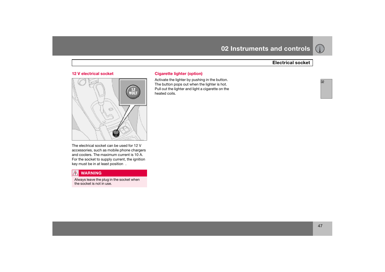 12 v electrical socket, Cigarette lighter (option), Electrical socket | 02 instruments and controls | Volvo C70 User Manual | Page 48 / 251