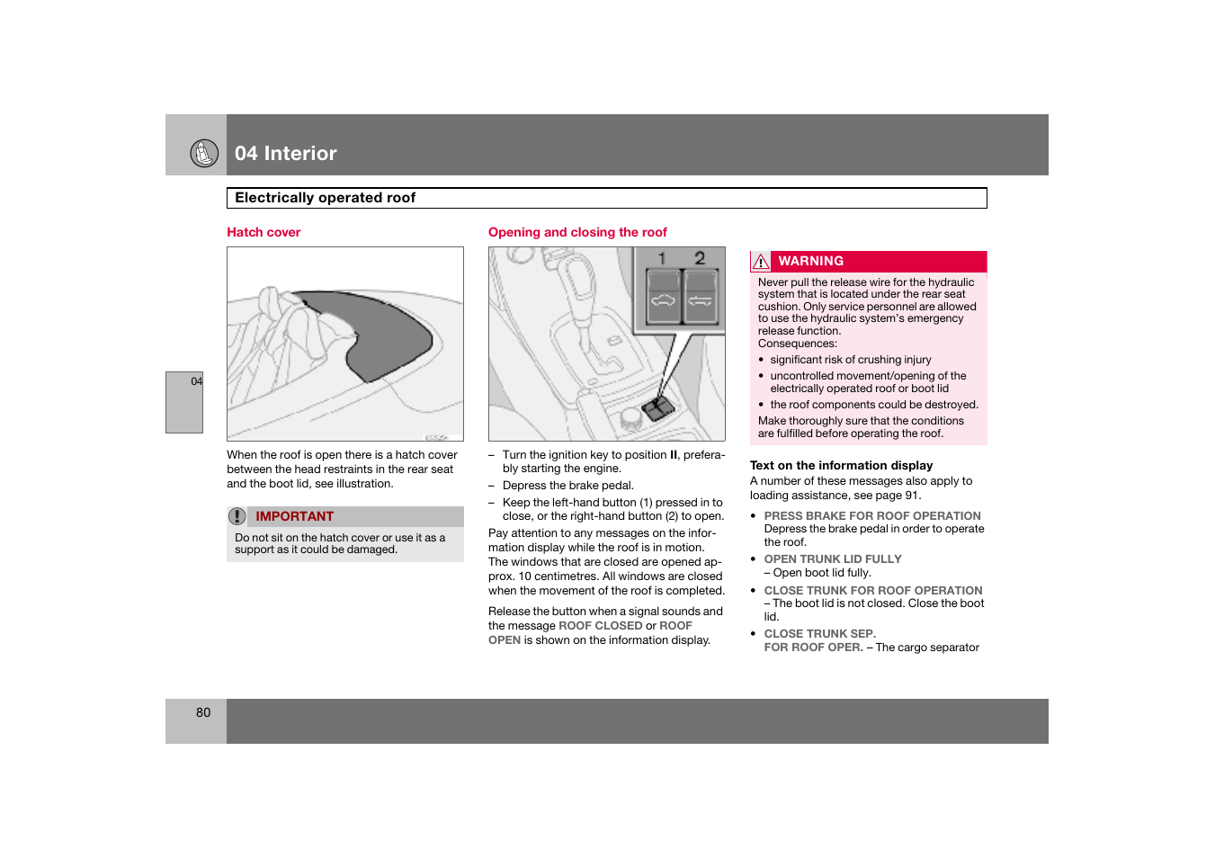 Hatch cover, Opening and closing the roof, 04 interior | Volvo C70 User Manual | Page 81 / 251