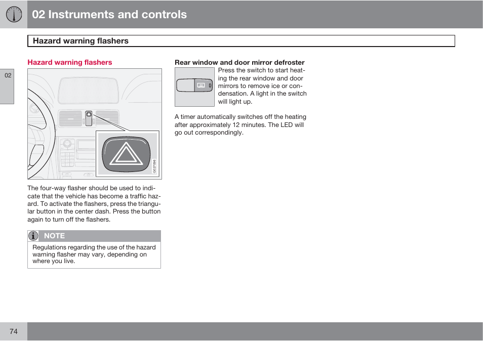 02 instruments and controls, Hazard warning flashers, 74 hazard warning flashers | Rear window and door mirror defroster | Volvo XC90 User Manual | Page 74 / 302