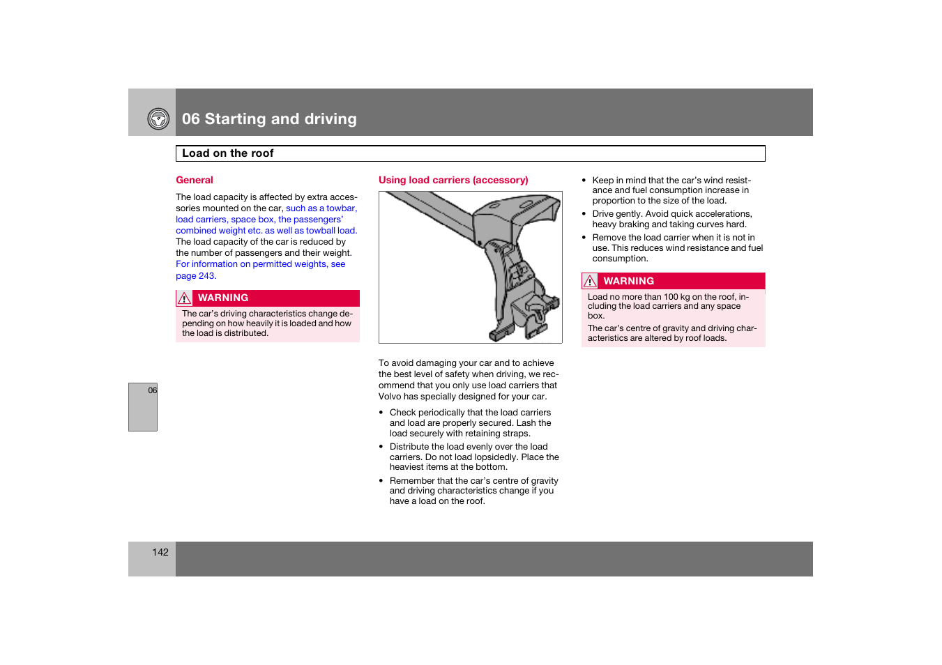 General, Using load carriers (accessory), Load on the roof | 06 starting and driving | Volvo S60 S60R User Manual | Page 143 / 265