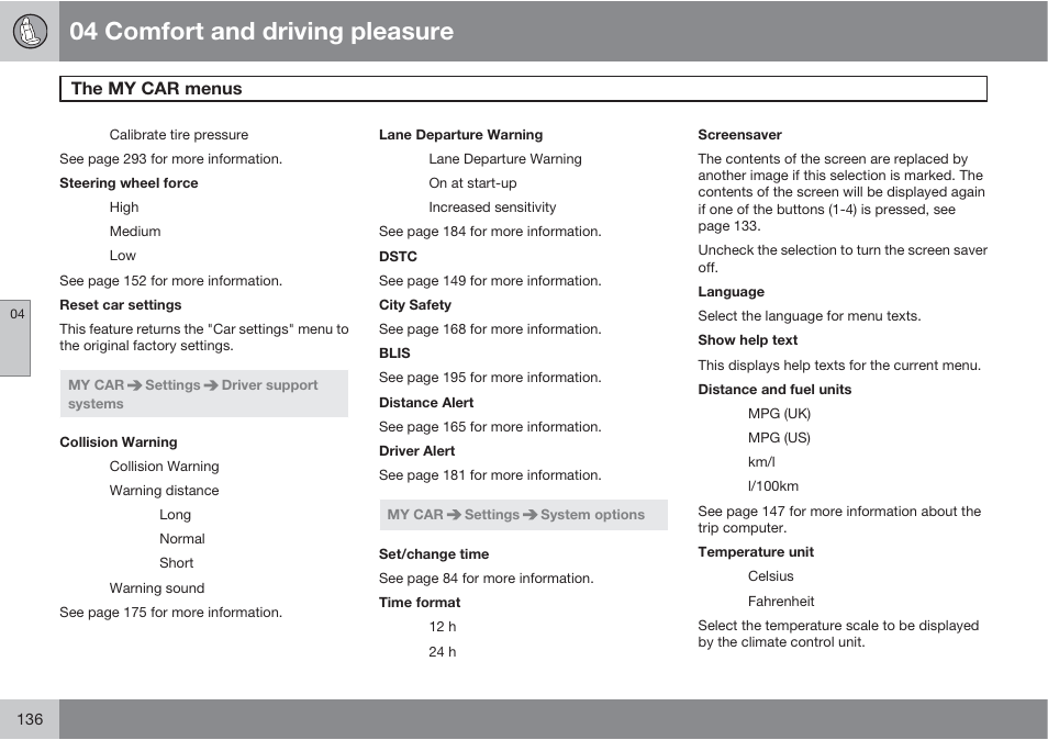 04 comfort and driving pleasure, The my car menus | Volvo S60 User Manual | Page 136 / 358
