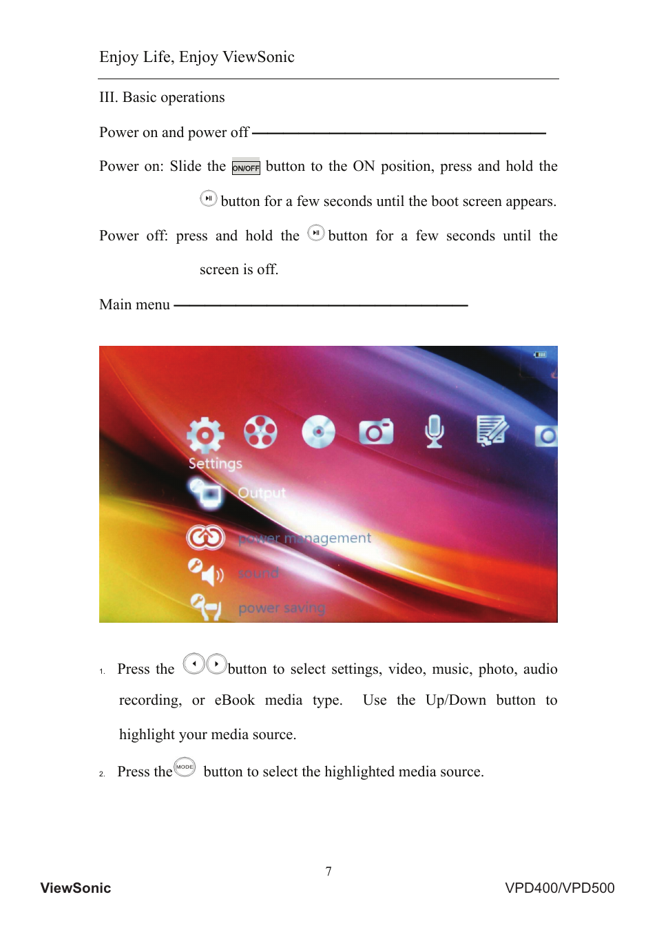 Enjoy life, enjoy viewsonic, Button to the on position, press and hold the | VIEWSONIC Portable Media Player VS12836 User Manual | Page 11 / 38