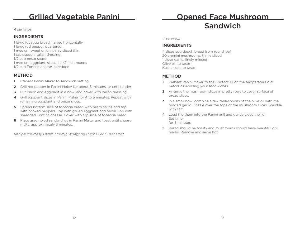 Grilled vegetable panini, Opened face mushroom sandwich | Wolfgang Puck BISTRO BCGL0020 User Manual | Page 7 / 22