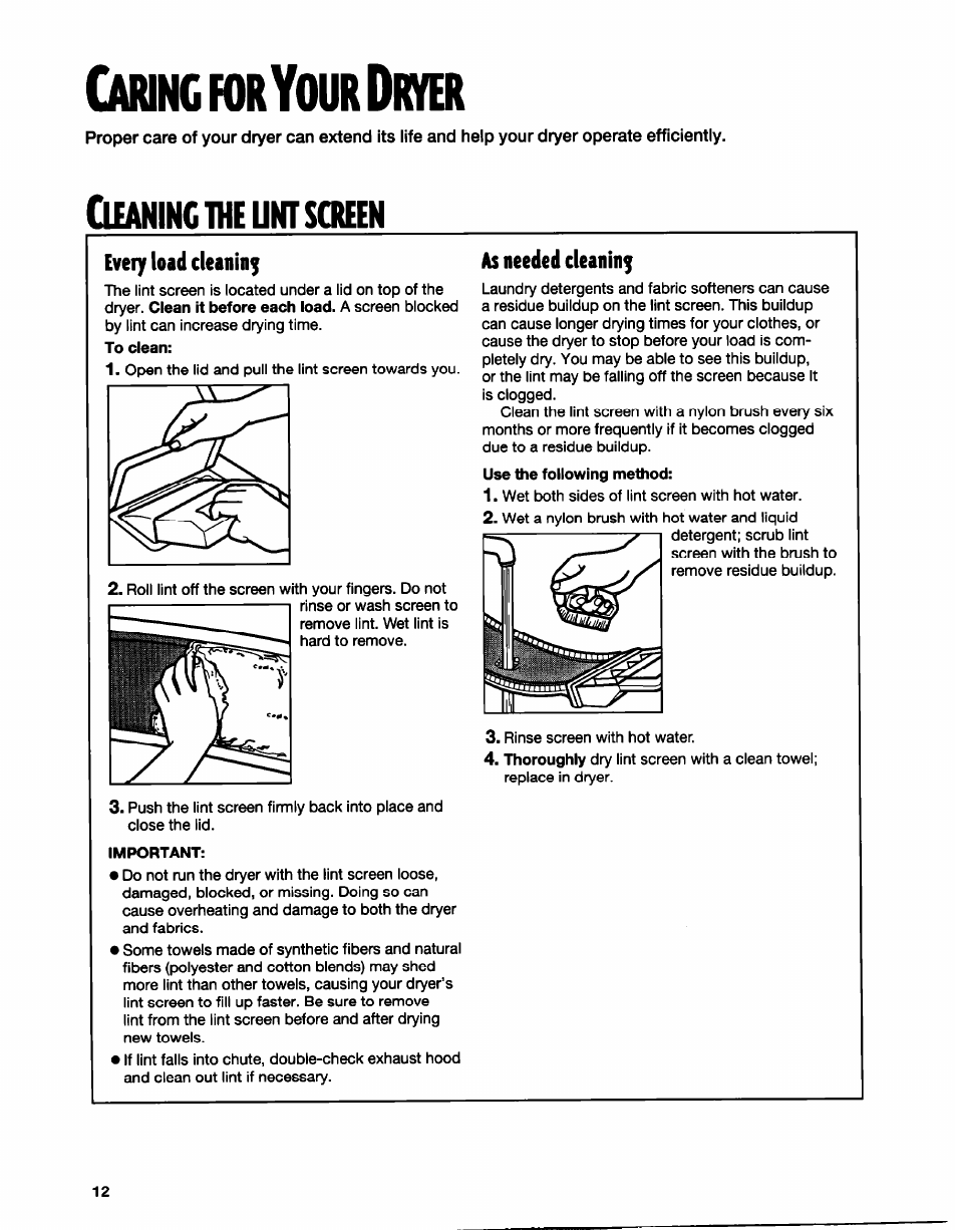 Guunc for your dmer, Every load cleaniny, As needed cleaning | Important, Guunc for y, Cuaninciheunt screen | Whirlpool BYCD3722W0 User Manual | Page 12 / 19