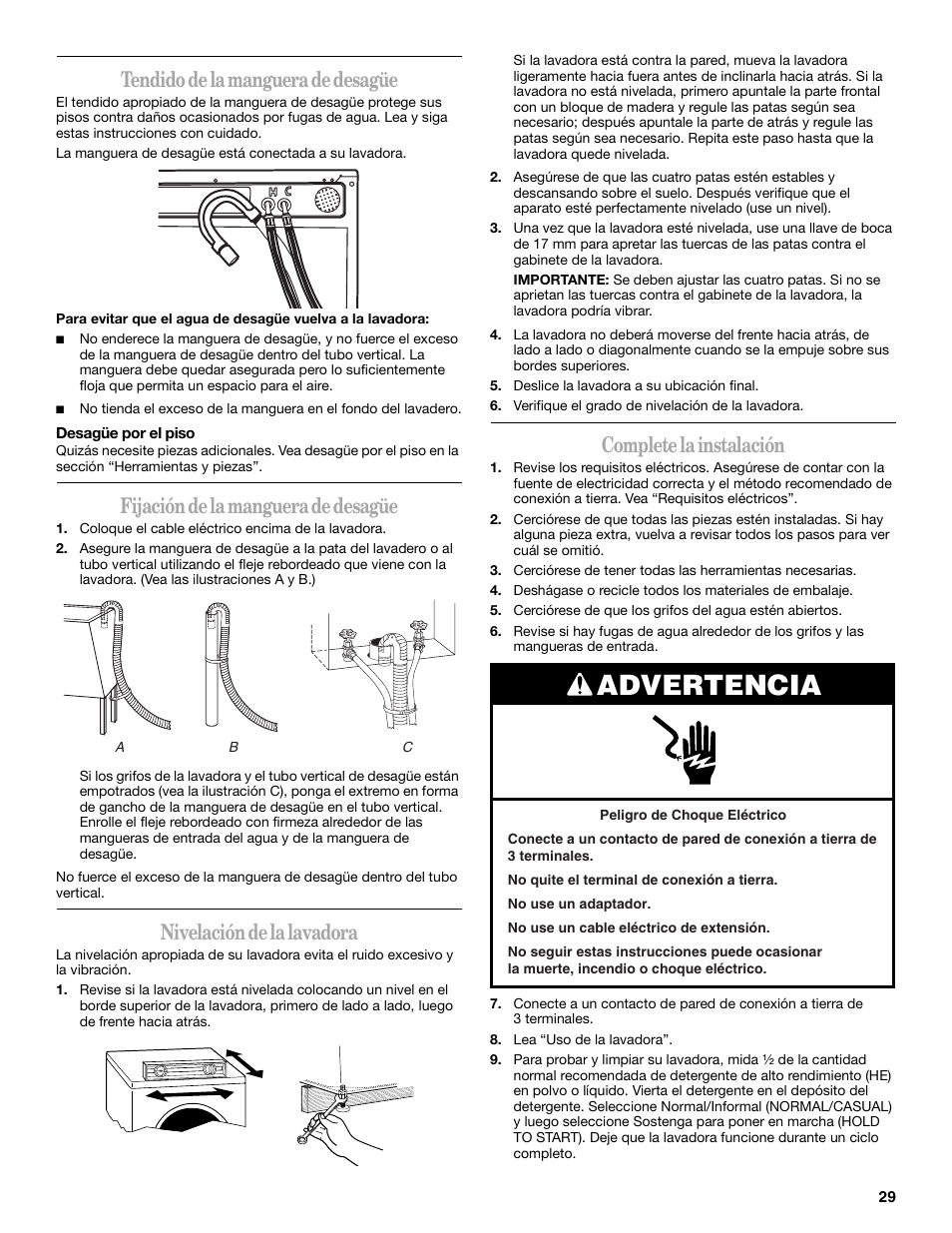 Advertencia, Tendido de la manguera de desagüe, Fijación de la manguera de desagüe | Nivelación de la lavadora, Complete la instalación | Whirlpool duet Front-Load Washer User Manual | Page 29 / 64