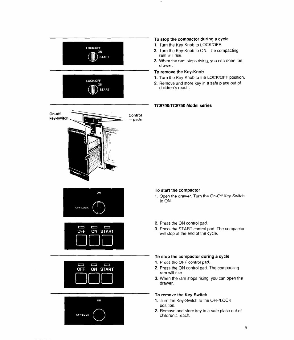 To stop the compactor during a cycle, Tc8700/tc8750 model series, Off on start | To start the compactor, To remove the key-switch | Whirlpool TC4700X User Manual | Page 5 / 16
