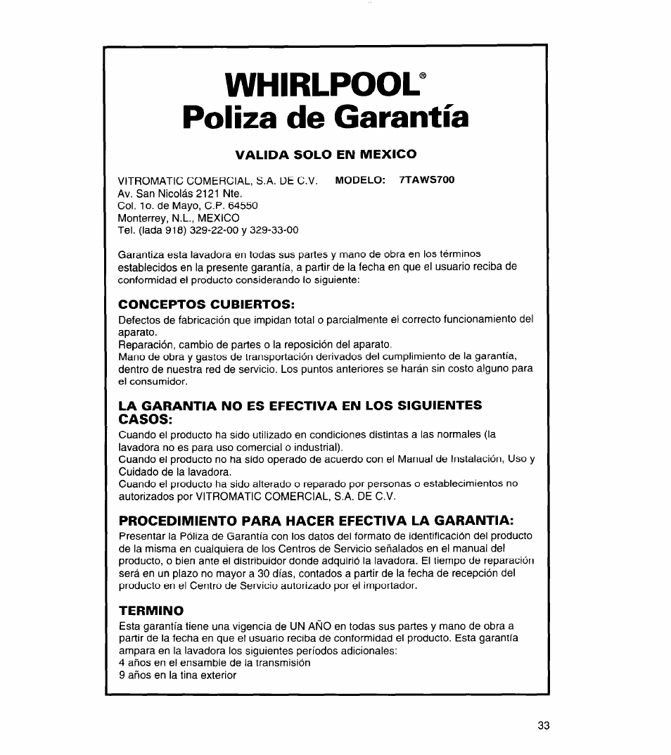 Whirlpool, Póliza de garantía, Valida solo en mexico | Conceptos cubiertos, La garantia no es efectiva en los siguientes casos, Procedimiento para hacer efectiva la garantia, Termino, Whirlpool’ póliza de garantía, Modelo: 7taws700 | Whirlpool 3366859 User Manual | Page 55 / 56