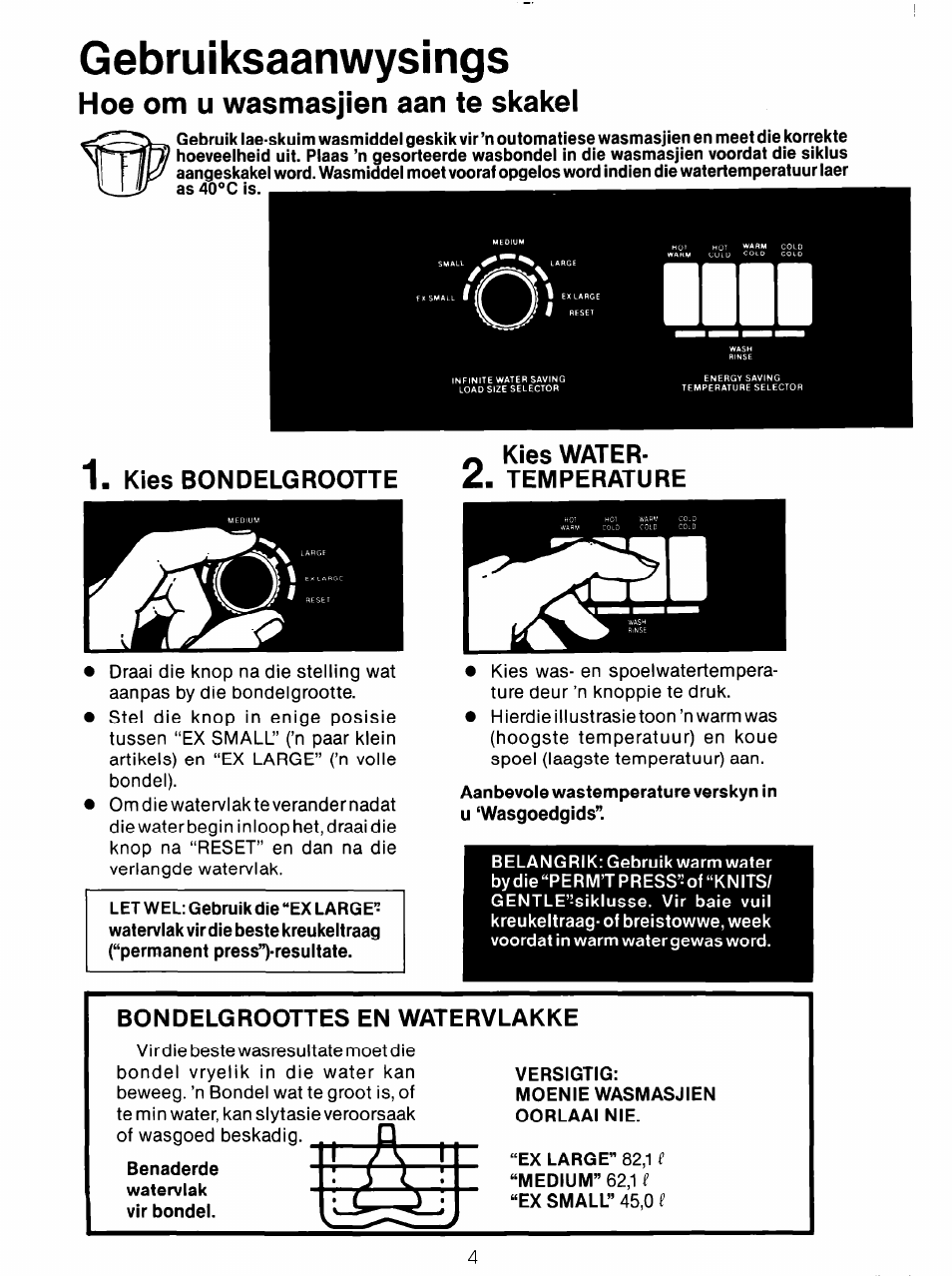 Gebruiksaanwysings, Hoe om u wasmasjien aan te skakel, Versigtig | Moenie wasmasjien oorlaai nie, Kies bondelgrootte, Л kieswater, Temperature, Bondelgroottes en watervlakke, Aanbevole wastemperature verskyn in, Medium” 62,1 | Whirlpool 3LA5801XX User Manual | Page 16 / 24