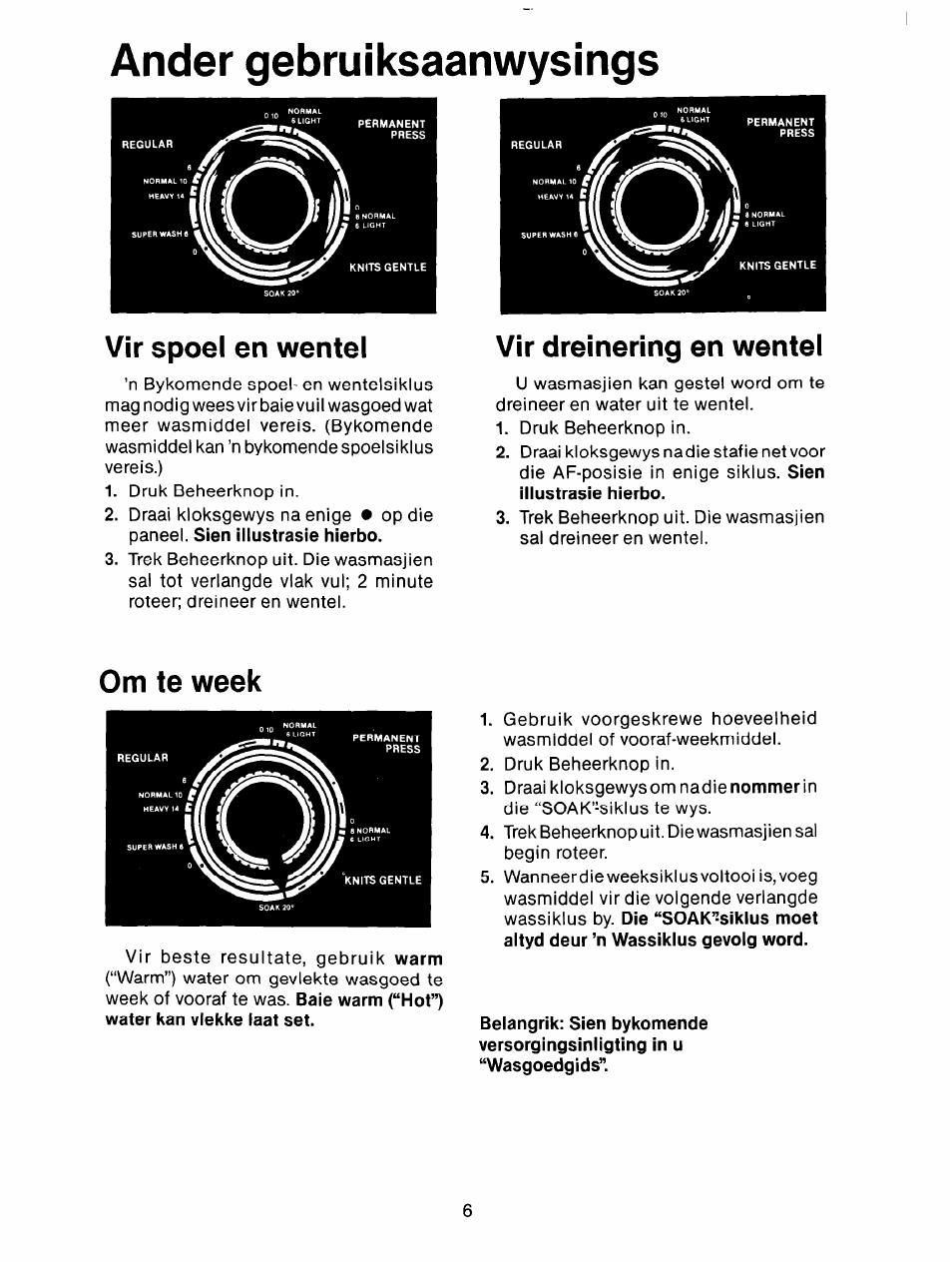 Ander gebruiksaanwysings, Vir spoel en wentel, Vir dreinering en wentel | Om te week, Sien illustrasie hierbo, Warm, Bale warm (“hot”) water kan viekke laat set, Nommerin | Whirlpool 3LA5801XX User Manual | Page 18 / 24