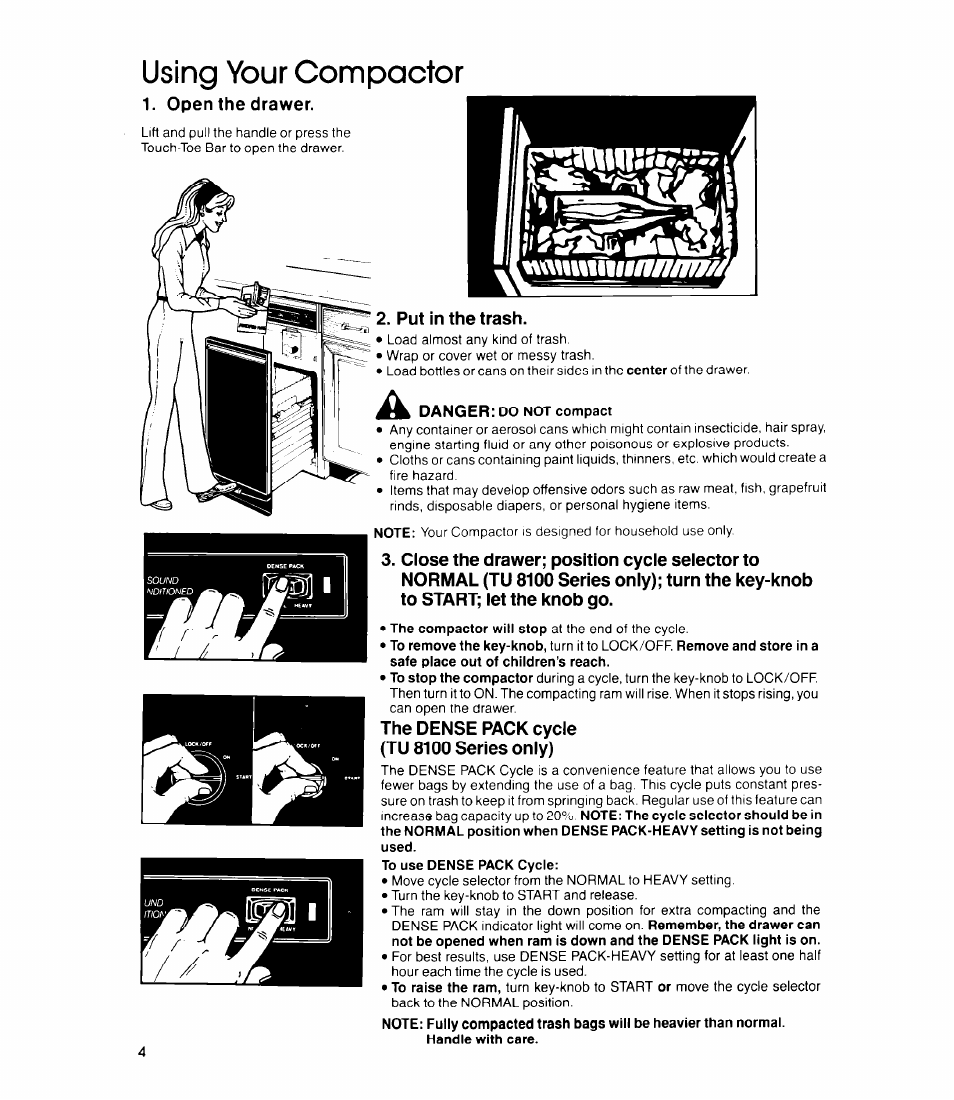 Using your compactor, Open the drawer, Put in the trash | The dense pack cycle (tu 8100 series only) | Whirlpool TU 4100 User Manual | Page 4 / 12