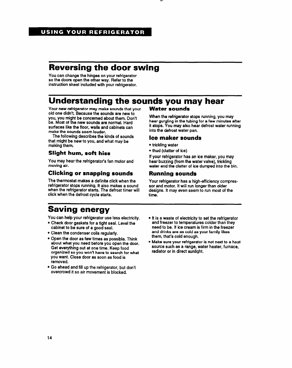 Slight hum, soft hiss, Clicking or snapping sounds, Water sounds | Ice maker sounds, Running sounds, Reversing the door swing, Understanding the sounds you may hear, Saving energy | Whirlpool RT18BK User Manual | Page 14 / 24