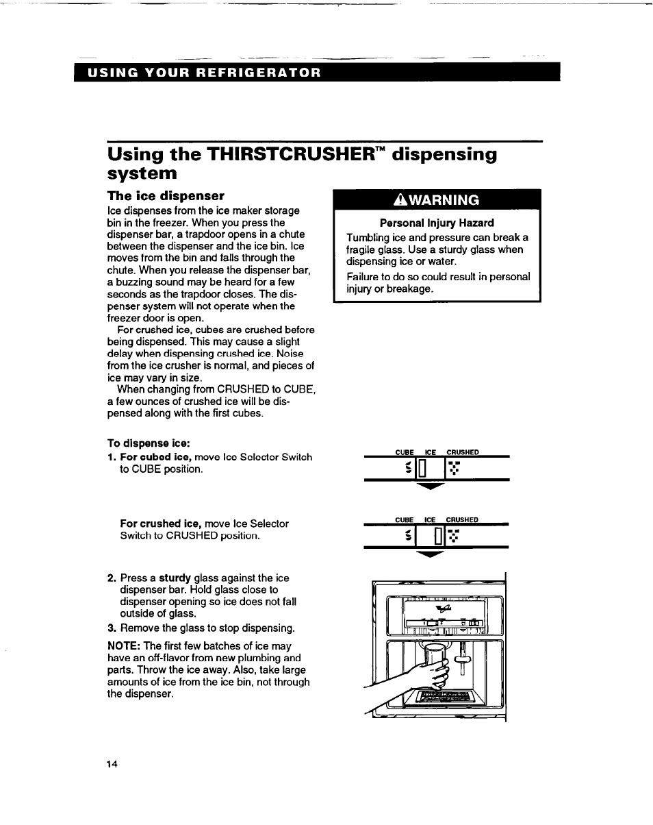 Using the thirstcrusher^ dispensing system, The ice dispenser, Using the thirstcrusher | Dispensing system, Warning | Whirlpool ED22DF User Manual | Page 14 / 28