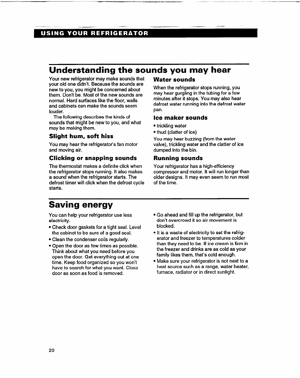 Understanding the sounds you may hear, Slight hum, soft hiss, Clicking or snapping sounds | Water sounds, Ice maker sounds, Running sounds, Saving energy | Whirlpool ED22DF User Manual | Page 20 / 28