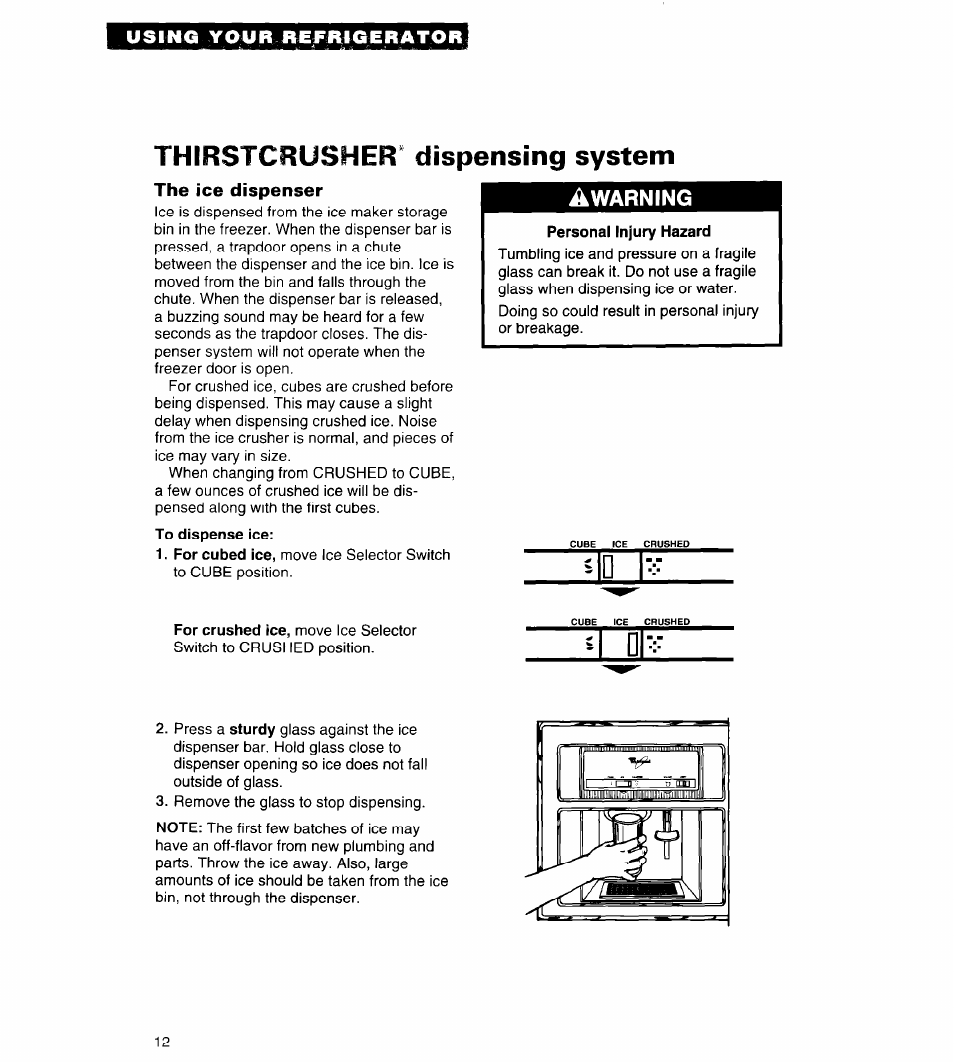Thirstcrusher dispensing system, The ice dispenser, Personal injury hazard | Warning | Whirlpool 4ED25DQ User Manual | Page 12 / 24
