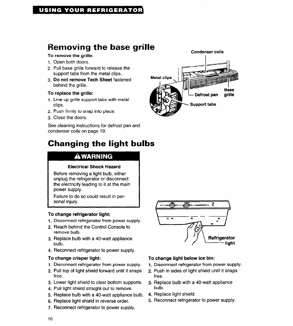 Removing the base grille, Changing the light bulbs, Electrical shock hazard | To change refrigerator light, To change light below ice bin, Warning | Whirlpool 4ED25DQ User Manual | Page 16 / 24