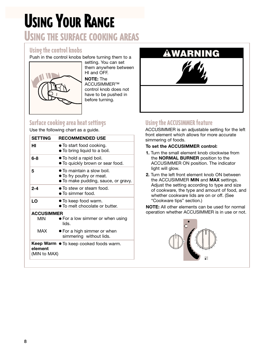 Using your range, Using the surface cooking areas, Sing | Ange, Sing the surface cooking areas, Wwarning, Using the control knobs, Surface cooking area heat settings, Using the accusimmer feature | Whirlpool GR395LXG User Manual | Page 8 / 46