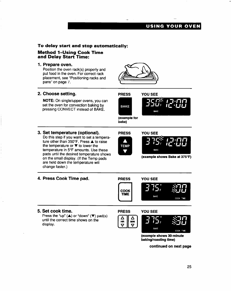 To delay start and stop automatically, Method 1-using cook time and delay start time, Prepare oven | Choose setting, Press you see, Set temperature (optional), Press cook time pad, Set cook time | Whirlpool RBS307PD User Manual | Page 25 / 48