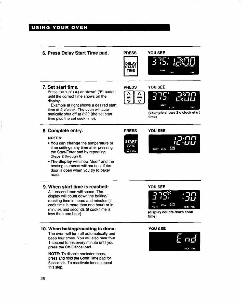 Press delay start time pad, Set start time, Press | You see, Complete entry, Notes, When start time is reached, When baking/roasting is done, U : u u, I l - u u | Whirlpool RBS307PD User Manual | Page 26 / 48