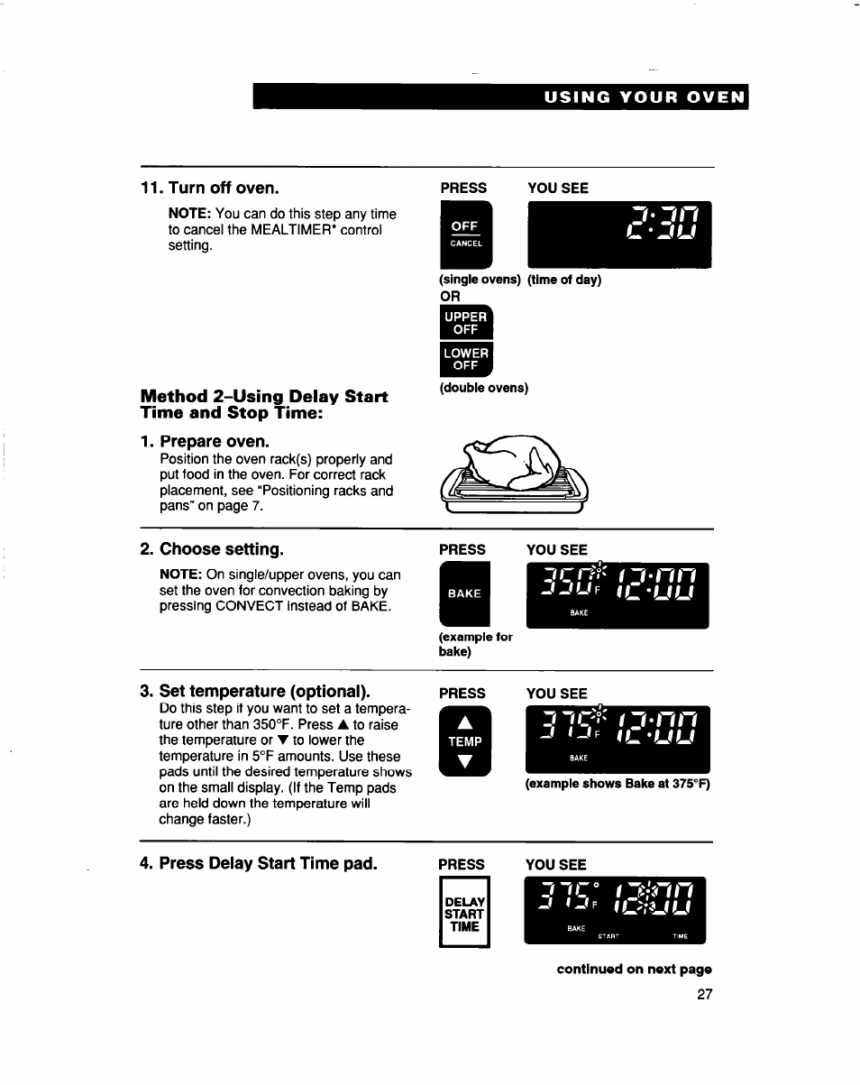 Turn off oven, Method 2-using delay start time and stop time, Prepare oven | Choose setting, Press you see, Set temperature (optional), Press delay start time pad, L - j i u, C ' u u | Whirlpool RBS307PD User Manual | Page 27 / 48