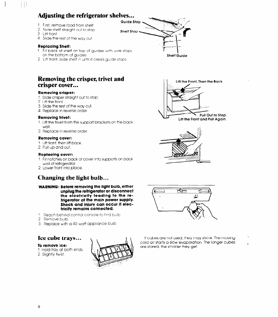 Adjusting the refrigerator shelves, Removing the crisper, trivet and crisper cover, Changing the light bulb | Ice cube trays | Whirlpool ETl8SC User Manual | Page 6 / 12