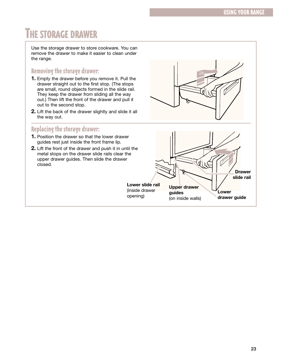 The storage drawer, He storage drawer, Removing the storage drawer | Replacing the storage drawer, Using your range | Whirlpool CES365H User Manual | Page 23 / 40