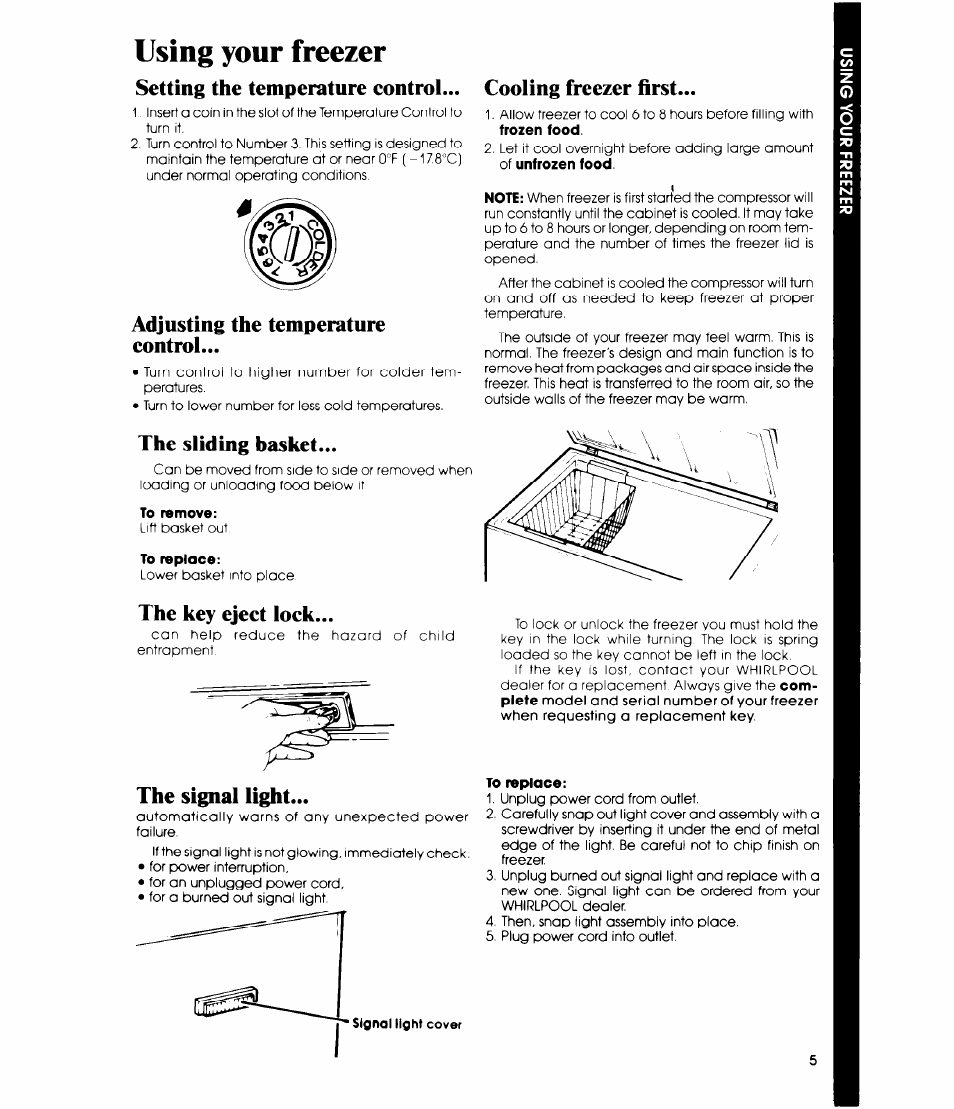 Using your freezer, Setting the temperature control, Adjusting the temperature control | The sliding basket, To remove, To replace, The key eject lock, The signal light, Cooling freezer first | Whirlpool EH090F User Manual | Page 5 / 12