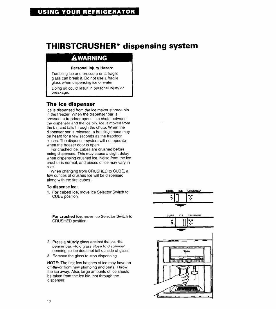 Thirstcrusher^ dispensing system, The ice dispenser, Thirstcrusher^ dispensing system a | Warning, Using your refrigerator | Whirlpool 6ED25DQ User Manual | Page 12 / 24