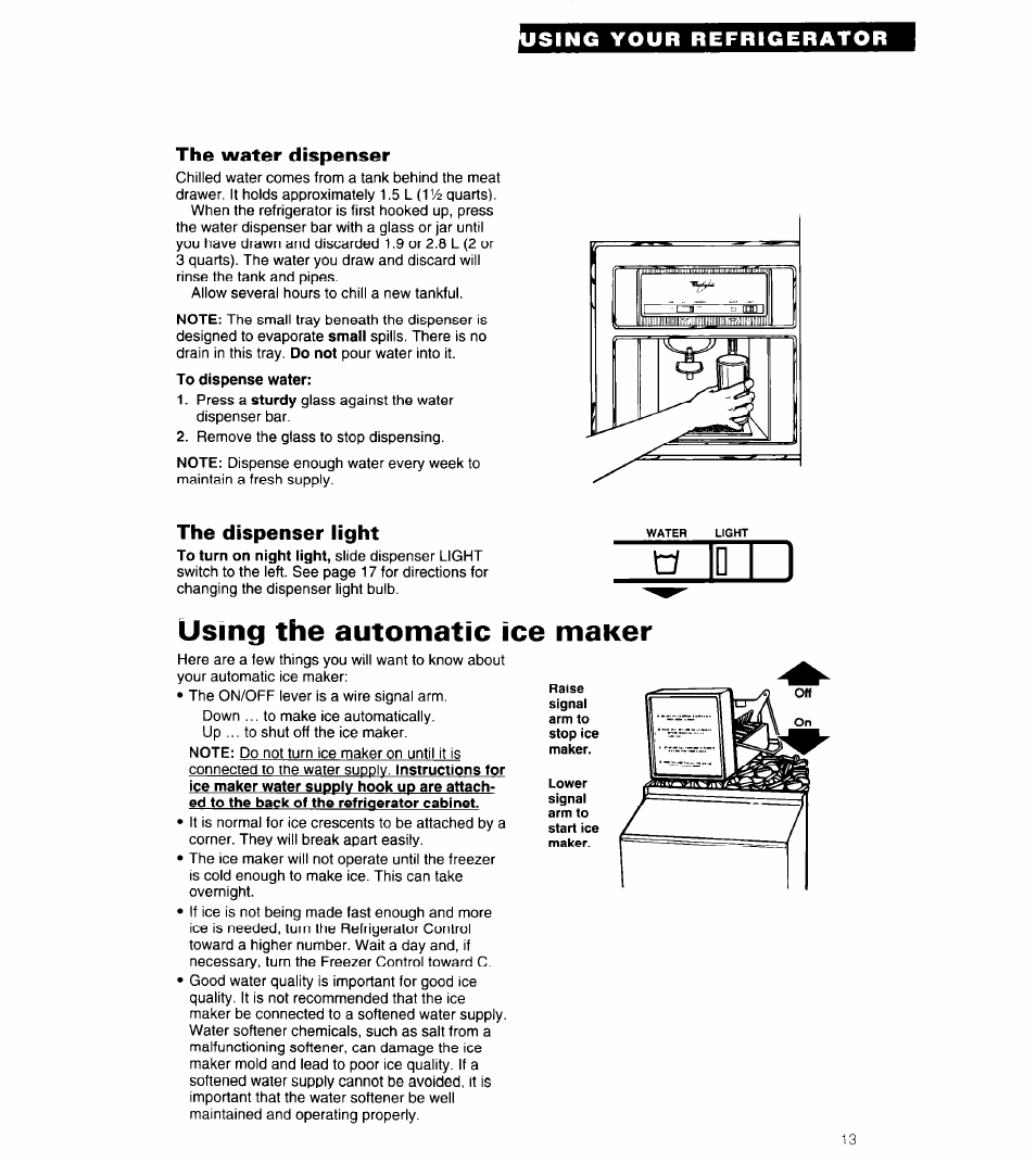 The water dispenser, The dispenser light, Using the automatic ice maker | Sing your refrigerator the water dispenser | Whirlpool 6ED25DQ User Manual | Page 13 / 24