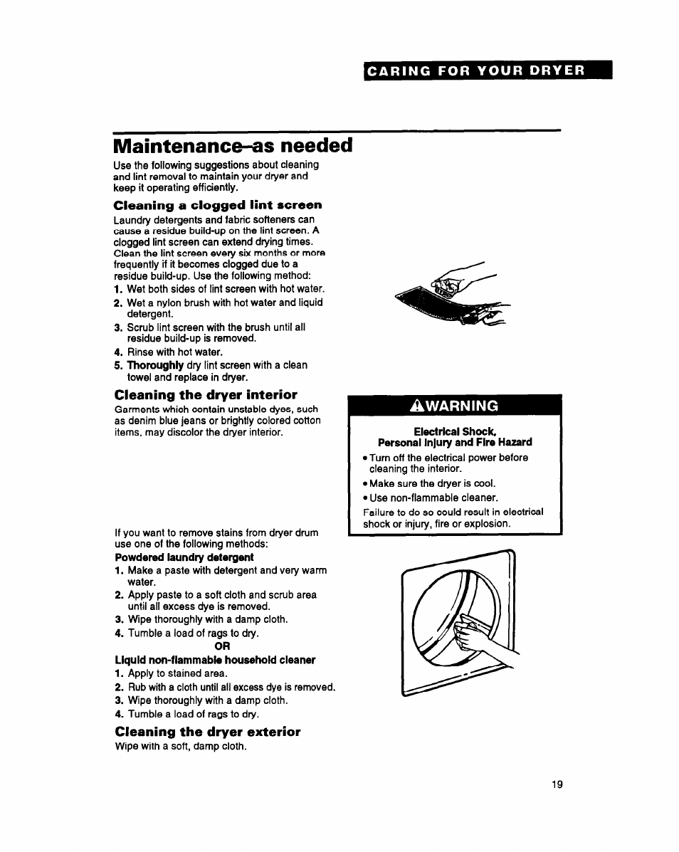 Maintenance-nas needed, Cleaning a clogged lint screen, Cleaning the dryer interior | Cleaning the dryer exterior | Whirlpool DRYERS User Manual | Page 19 / 32