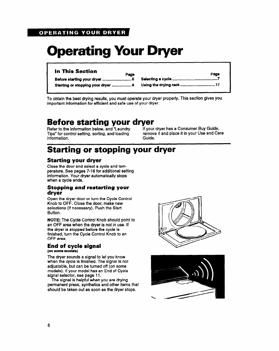 Operating your dryer, Before starting your dryer, Starting or stopping your dryer | Starting your dryer, Stopping and restarting your dryer, End of cycle signal | Whirlpool DRYERS User Manual | Page 6 / 32