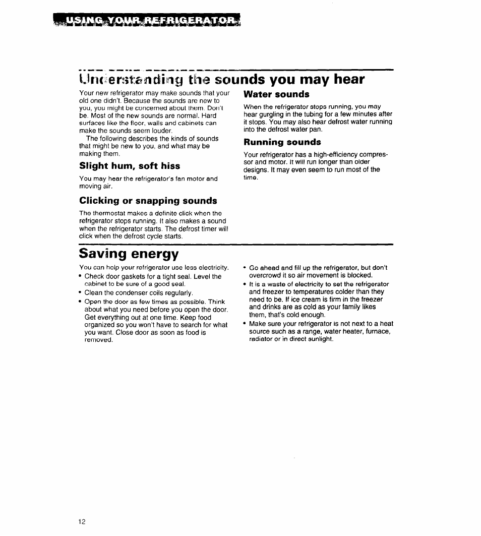 Slight hum, soft hiss, Clicking or snapping sounds, Water sounds | Running sounds, Saving energy, Uncier^taoding the sounds you may hear | Whirlpool 3ED20PK User Manual | Page 12 / 20