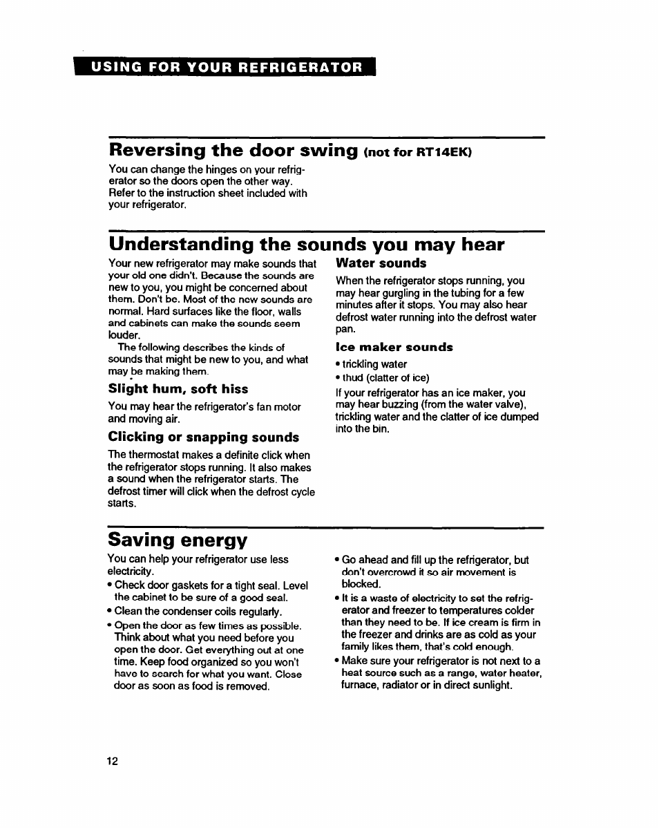 Reversing the door swing (not for rtiaek), Understanding the sounds you may hear, Slight hum, soft hiss | Clicking or snapping sounds, Water sounds, Ice maker sounds, Saving energy, Reversing the door swing | Whirlpool RT14GD User Manual | Page 12 / 20