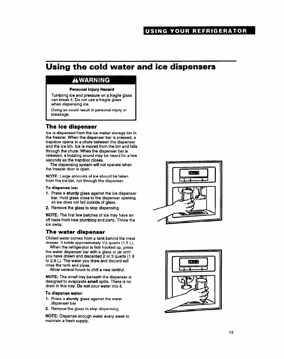 Using the cold water and ice dispensers, À warning, Personal injury hazard | The ice dispenser, The water dispenser | Whirlpool RS25AW User Manual | Page 13 / 24