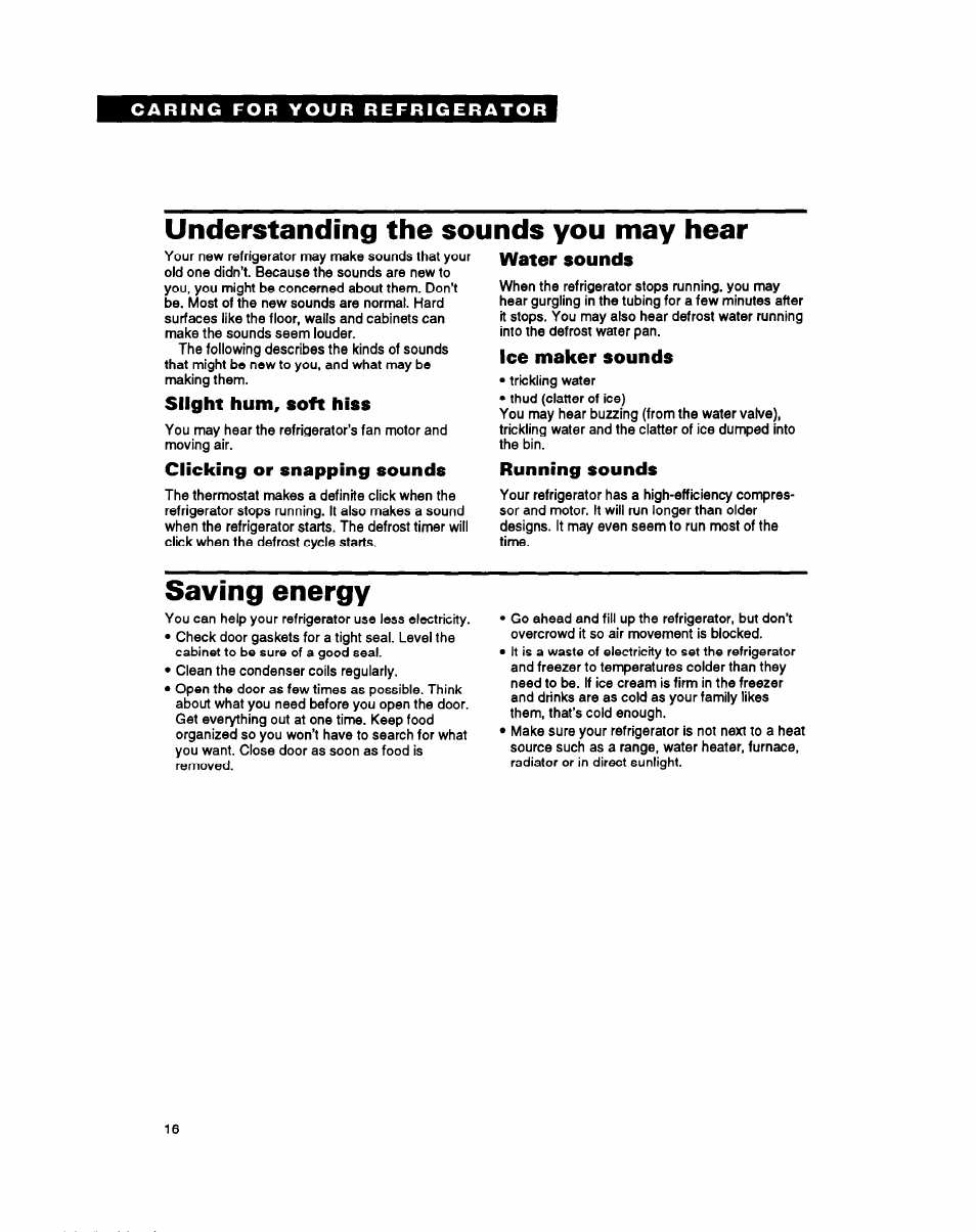 Understanding the sounds you may hear, Slight hum, soft hiss, Clicking or snapping sounds | Water sounds, Ice maker sounds, Running sounds, Saving energy | Whirlpool RS25AW User Manual | Page 16 / 24