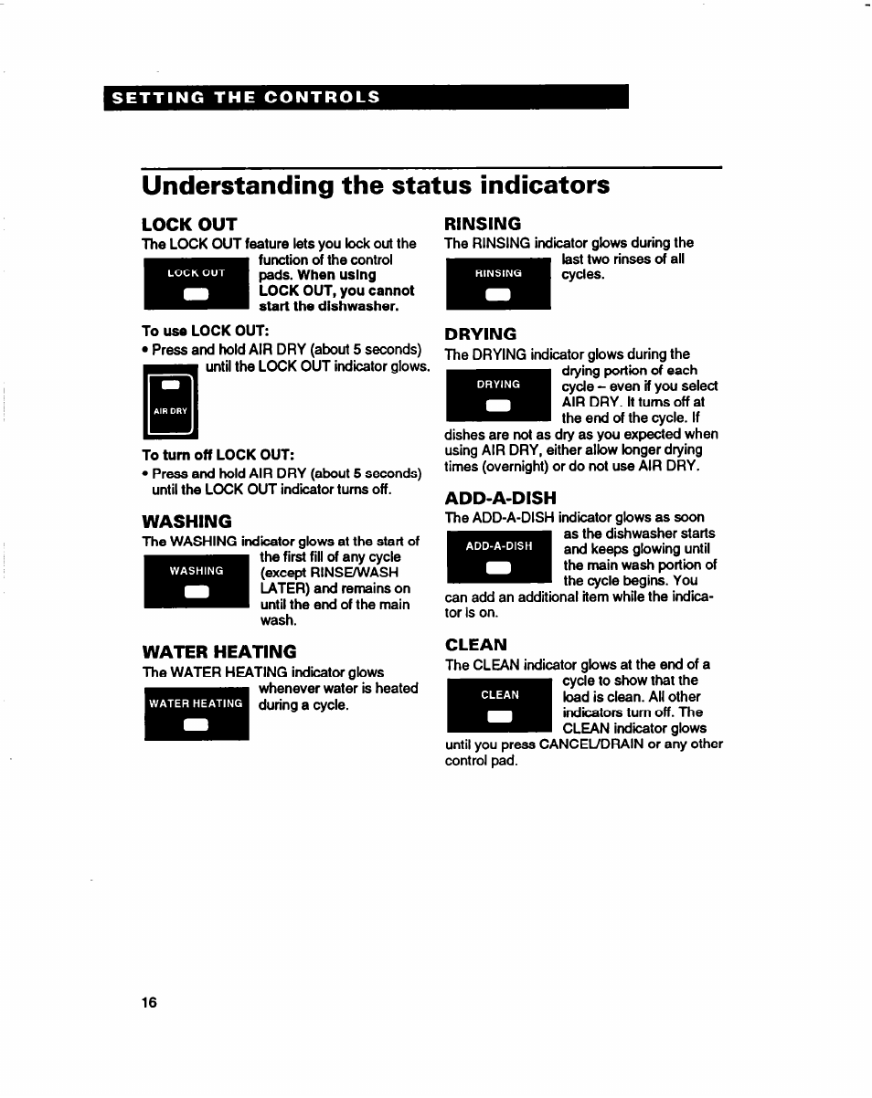 Understanding the status indicators, Lock out, Washing | Water heating, Rinsing, Drying, Add-a-dish, Clean, Understanding the status, Indicators | Whirlpool 980 Series User Manual | Page 16 / 27