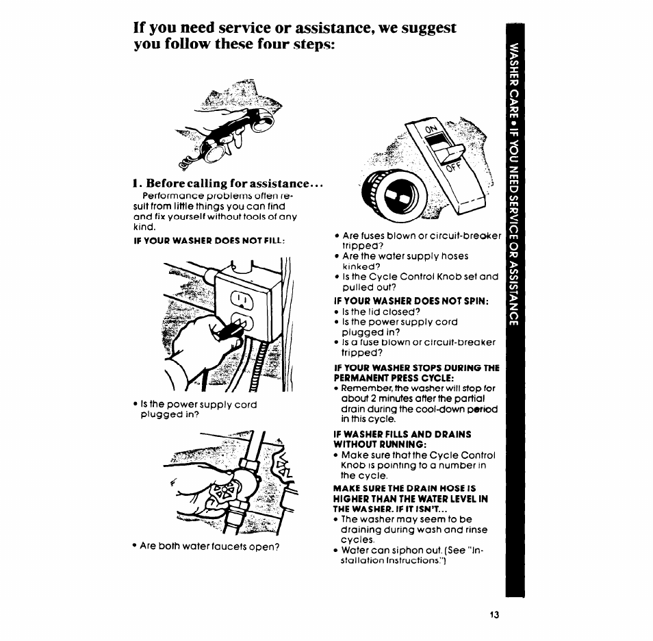 Before calling for assistance, If your washer does not fill, If your washer does not spin | If your washer stops during the, Permanent press cycle, If washer fills and drains, Without running, Make sure the drain hose is, Higher than the water level in, The washer. if it isn’t | Whirlpool LA558oXP User Manual | Page 13 / 16