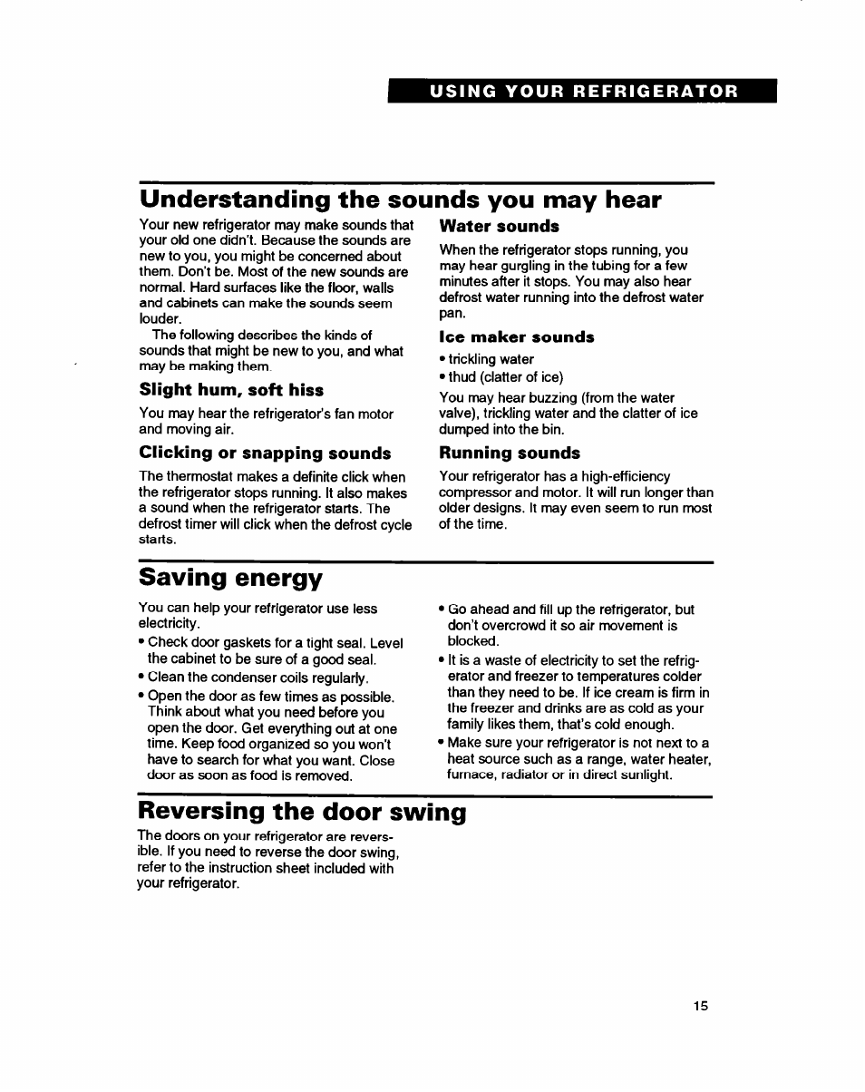 Understanding the sounds you may hear, Slight hum, soft hiss, Clicking or snapping sounds | Water sounds, Ice maker sounds, Running sounds, Saving energy, Reversing the door swing | Whirlpool RT16VK User Manual | Page 15 / 24