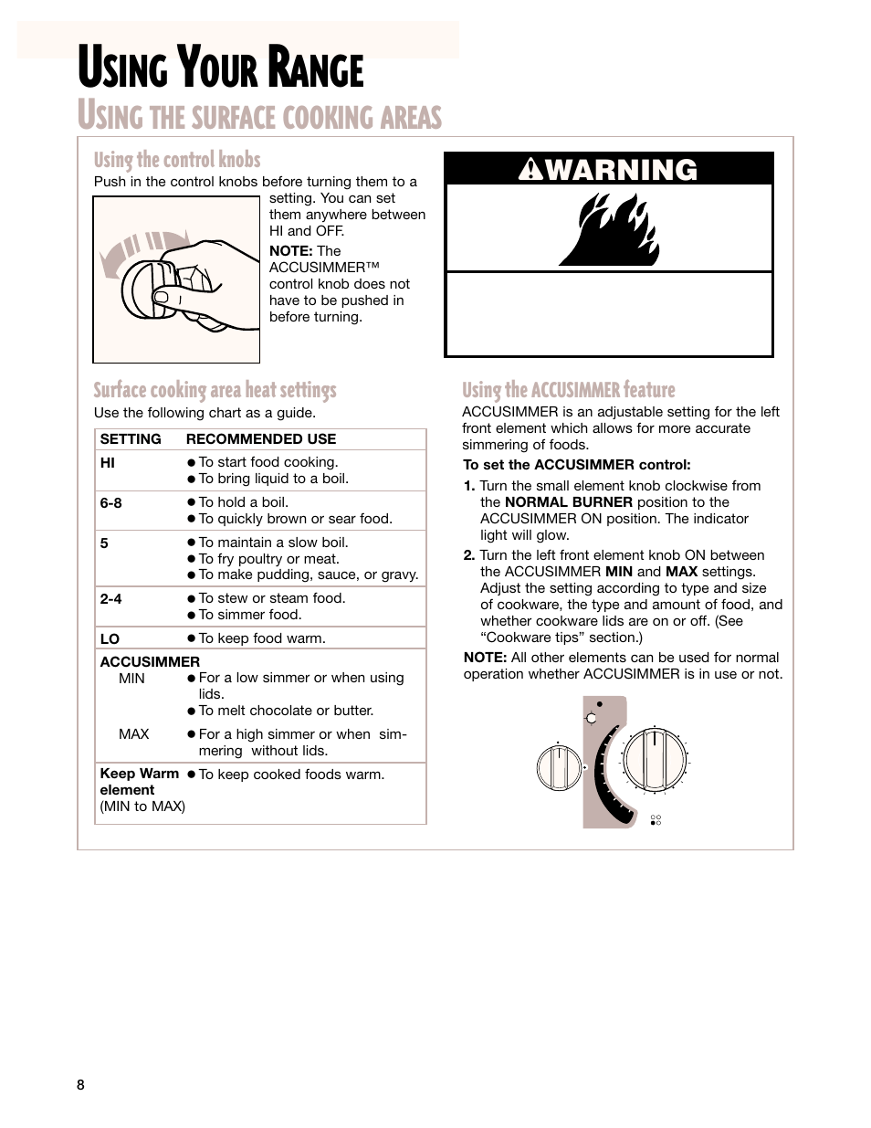 Using your range, Using the surface cooking areas, Sing | Ange, Sing the surface cooking areas, Wwarning, Using the control knobs, Surface cooking area heat settings, Using the accusimmer feature | Whirlpool GR399LXG User Manual | Page 8 / 46