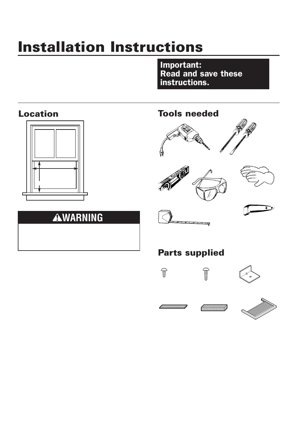 Installation instructions, Location, Tools needed | Parts supplied, Warning, Tools needed parts supplied, Important: read and save these instructions | Whirlpool ACD052PK0 User Manual | Page 9 / 36