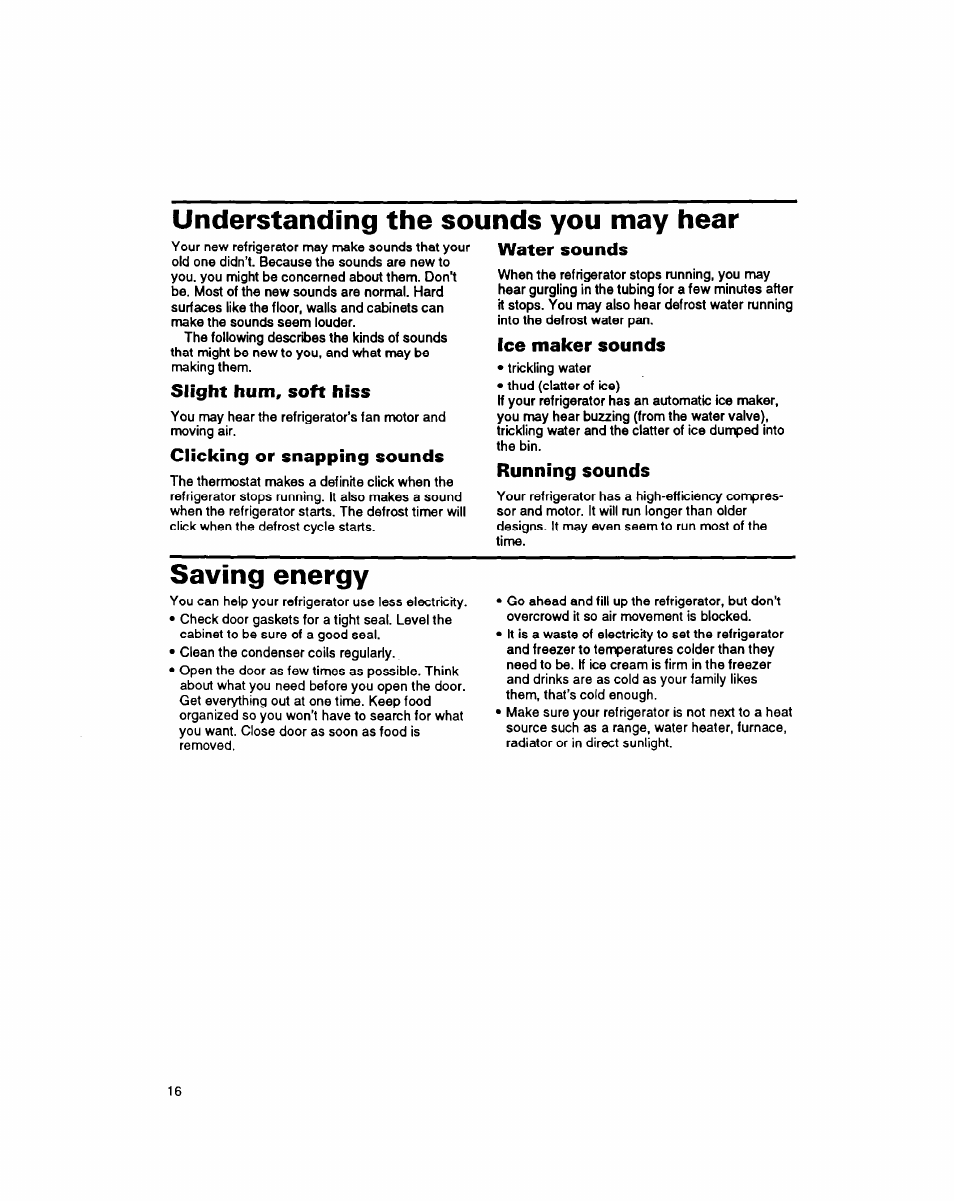 Understanding the sounds you may hear, Slight hum, soft hiss, Clicking or snapping sounds | Water sounds, Ice maker sounds, Running sounds, Saving energy | Whirlpool 8EDZOZK User Manual | Page 17 / 25
