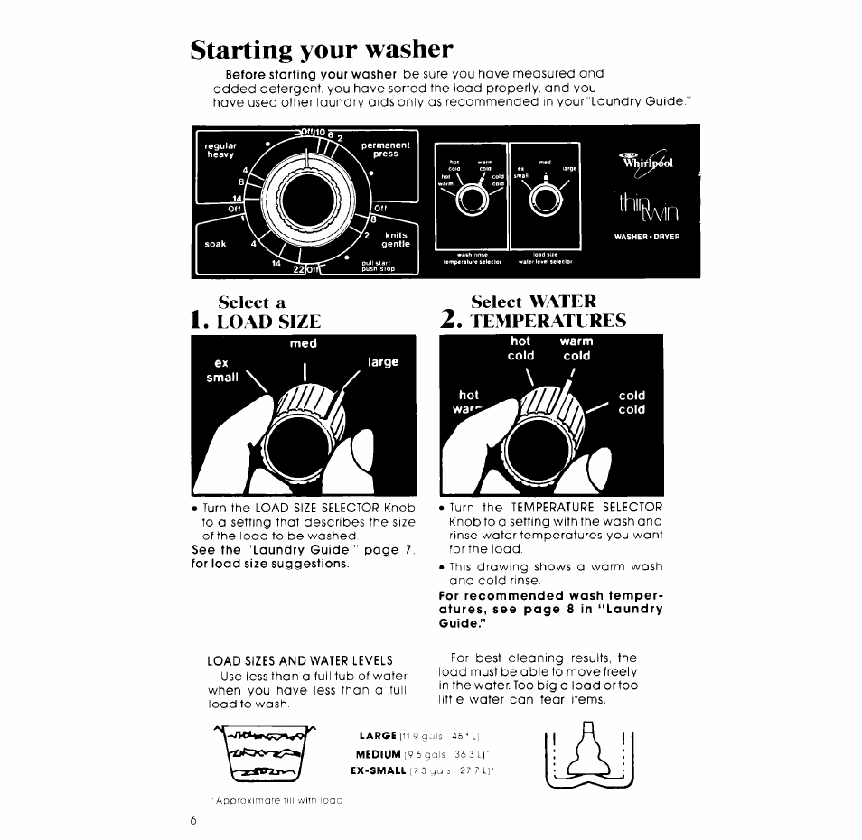 Select water 2. temperatures, Starting your washer, Select a 1. lo ad size | Select water, Temperatures | Whirlpool LT4900XM User Manual | Page 6 / 16