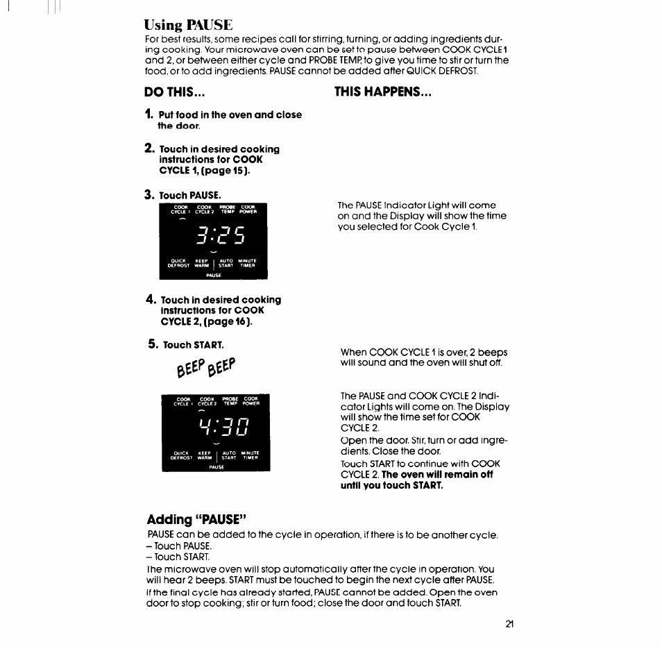 Do this, Put food in the oven and close the door, Touch pause | This happens, Touch start, Adding “pause, Using pause | Whirlpool SM988PEP User Manual | Page 21 / 32